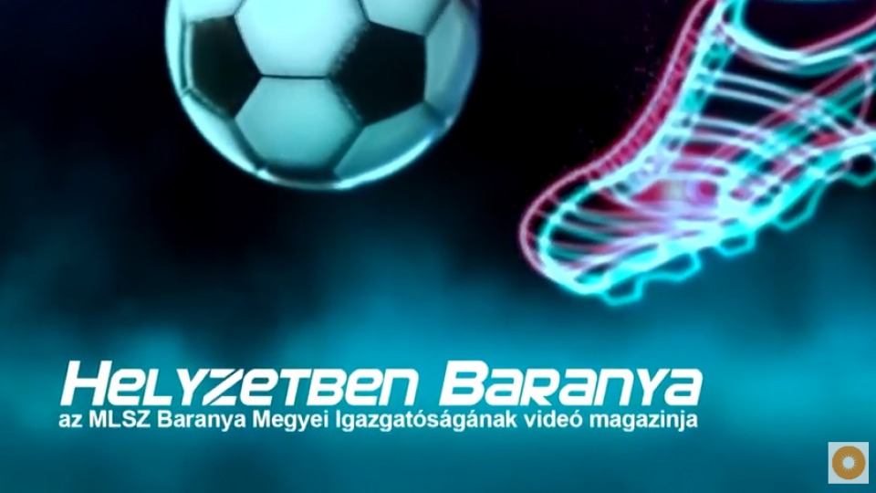 Helyzetben Baranya: Májusi videóriportok a megyei fociról