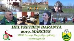 Helyzetben Baranya - 2019. márciusi videóriportok