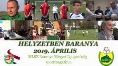 Helyzetben Baranya - 2019. áprilisi videóriportok