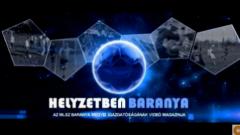 Helyzetben Baranya - 2021. májusi videóriportok