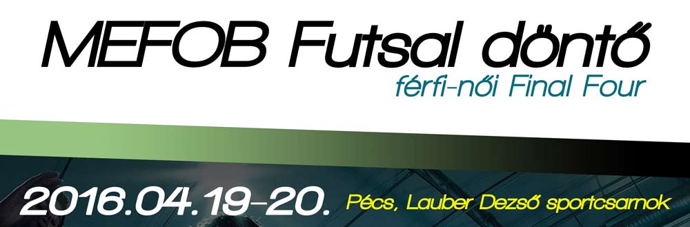 MEFOB Futsal döntőt rendeztek a Lauber Dezső Sportcsarnokban